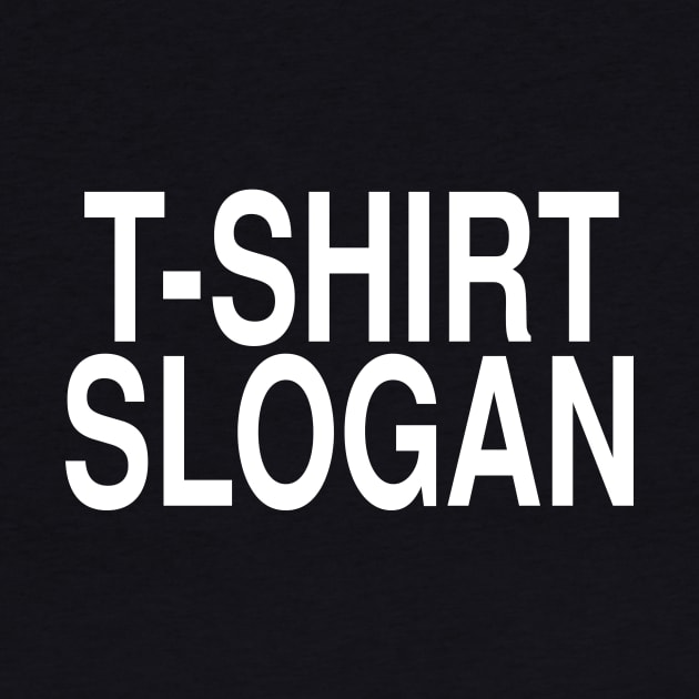 T-Shirt Slogan: Fill In The Blank Funny Sarcastic Joke Tee by Tessa McSorley